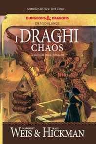 I draghi del Chaos. La guerra del Chaos. DragonLance - Vol. 3 - Librerie.coop