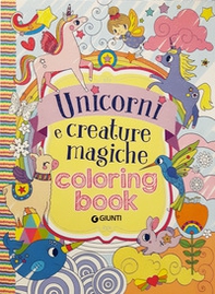Unicorni e creature magiche. Coloring book - Librerie.coop