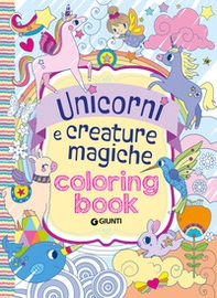 Unicorni e creature magiche. Coloring book - Librerie.coop Unicorni e creature magiche. Coloring book - Librerie.coop