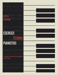 Esercizi tecnici pianistici. 34 esercizi tecnici per pianoforte livello base - Librerie.coop