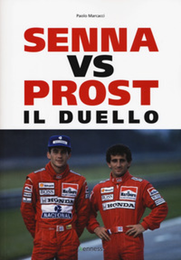 Senna vs Prost. Il duello - Librerie.coop Senna vs Prost. Il duello - Librerie.coop