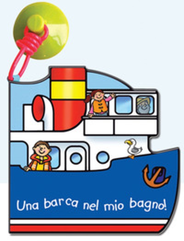 Una barca nel mio bagno! - Librerie.coop Una barca nel mio bagno! - Librerie.coop