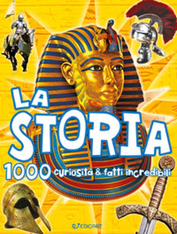 La storia. 1000 curiosità e fatti incredibili - Librerie.coop La storia. 1000 curiosità e fatti incredibili - Librerie.coop