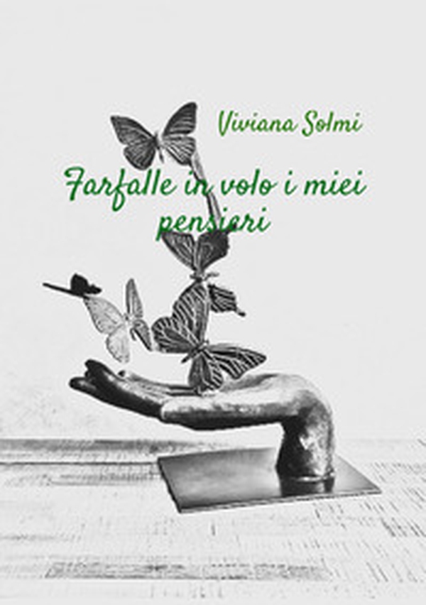 Farfalle in volo i miei pensieri - Librerie.coop