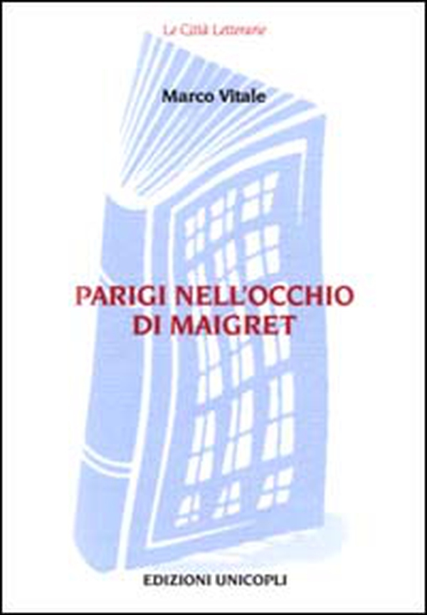 Parigi nell'occhio di Maigret - Librerie.coop Parigi nell'occhio di Maigret - Librerie.coop