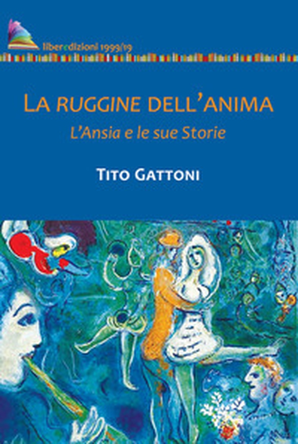La ruggine dell'anima. L'ansia e le sue storie - Librerie.coop La ruggine dell'anima. L'ansia e le sue storie - Librerie.coop