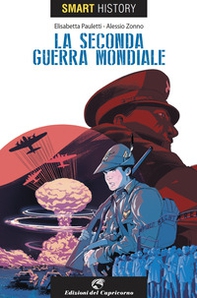 La seconda guerra mondiale. Smart history - Librerie.coop La seconda guerra mondiale. Smart history - Librerie.coop
