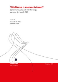 Vitalismo o meccanicismo? I fenomeni della vita e la fisiologia europea del secolo XIX - Librerie.coop