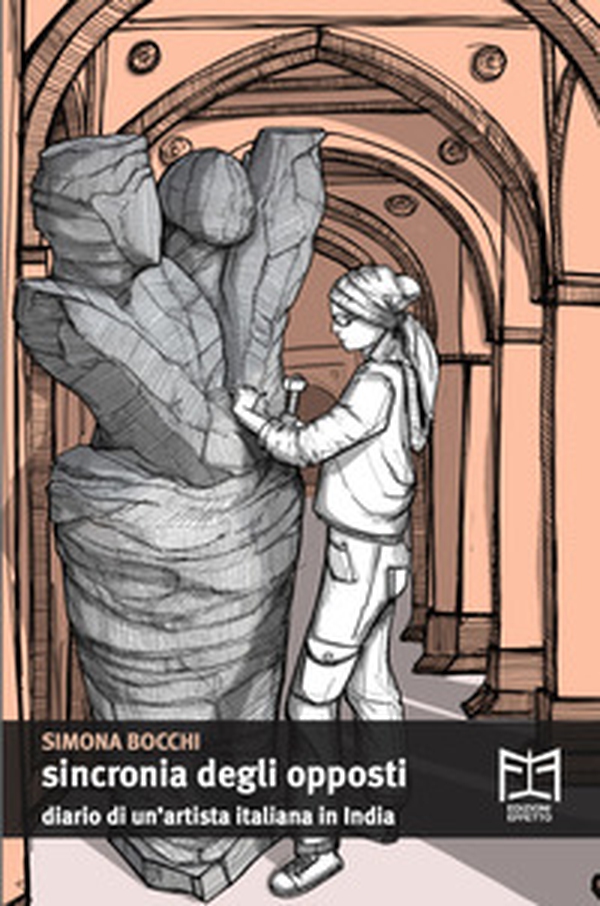 Sincronia degli opposti. Diario di un'artista italiana in India - Librerie.coop Sincronia degli opposti. Diario di un'artista italiana in India - Librerie.coop