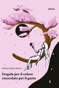 Fragola per il colore, cioccolato per il gusto - Librerie.coop