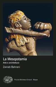 La Mesopotamia. Arte e architettura - Librerie.coop