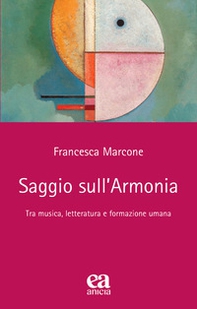 Saggio sull'armonia. Tra musica, letteratura e formazione umana - Librerie.coop Saggio sull'armonia. Tra musica, letteratura e formazione umana - Librerie.coop