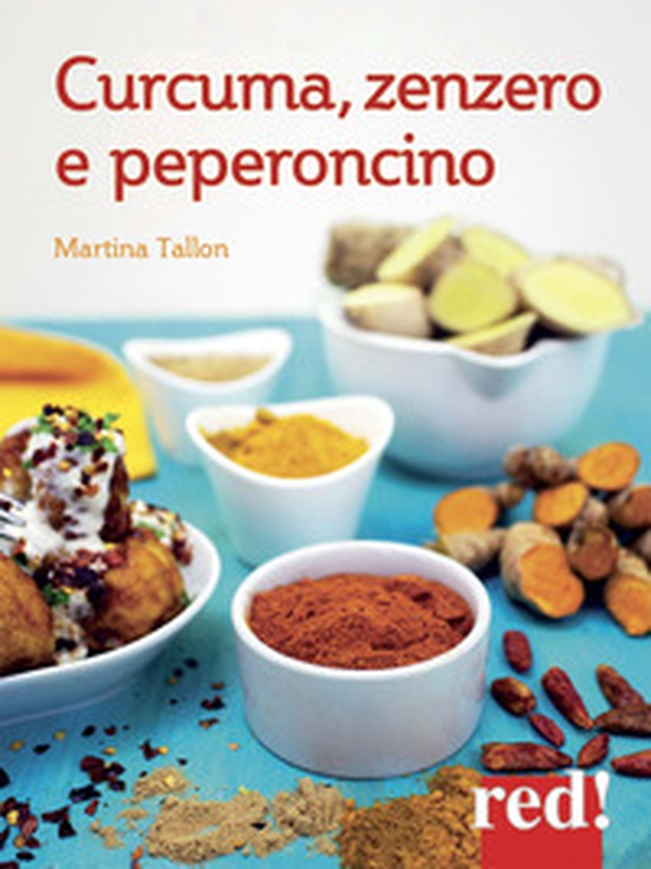 Curcuma, zenzero, peperoncino - Librerie.coop Curcuma, zenzero, peperoncino - Librerie.coop
