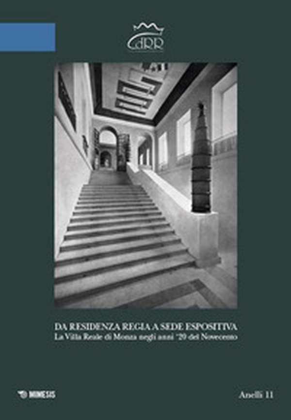 Da residenza regia a sede espositiva. La Villa Reale di Monza negli anni '20 del Novecento - Librerie.coop Da residenza regia a sede espositiva. La Villa Reale di Monza negli anni '20 del Novecento - Librerie.coop