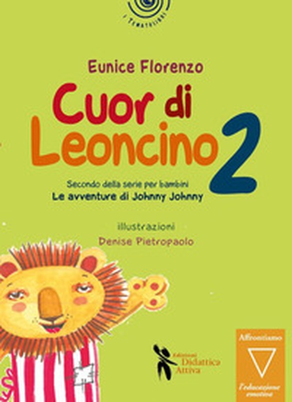 Cuor di leoncino. Le avventure di Johnny Jonny - Vol. 2 - Librerie.coop Cuor di leoncino. Le avventure di Johnny Jonny - Vol. 2 - Librerie.coop