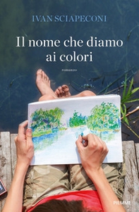 Il nome che diamo ai colori - Librerie.coop Il nome che diamo ai colori - Librerie.coop