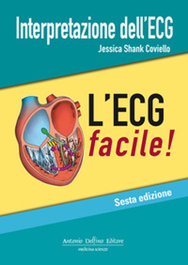 Interpretazione dell'ECG. L'ECG facile - Librerie.coop Interpretazione dell'ECG. L'ECG facile - Librerie.coop