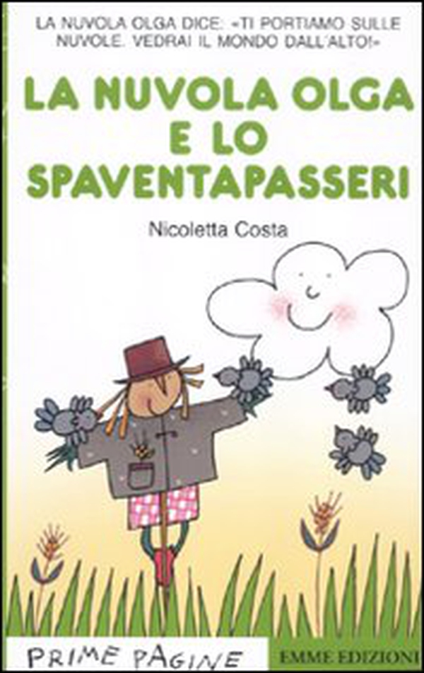 La nuvola Olga e lo spaventapasseri. Stampatello maiuscolo - Librerie.coop La nuvola Olga e lo spaventapasseri. Stampatello maiuscolo - Librerie.coop