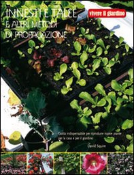 Innesti e talee e altri metodi di propagazione - Librerie.coop