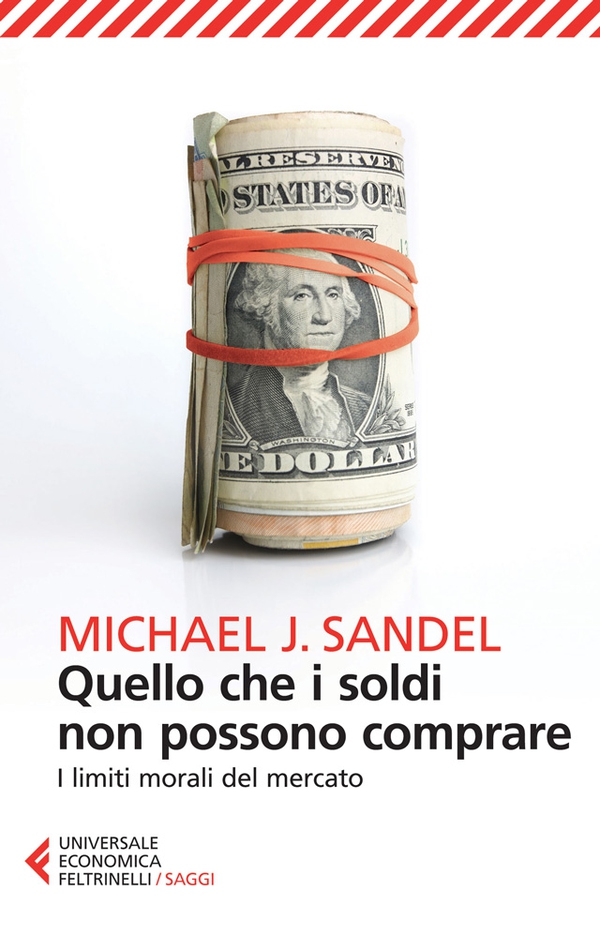 Quello che i soldi non possono comprare - Librerie.coop Quello che i soldi non possono comprare - Librerie.coop