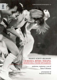 La danza-ritmo-terapia. I benefici della transe ritualizzata - Librerie.coop
