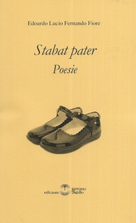 Stabat pater. Poesie - Librerie.coop