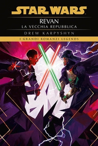 Revan. La vecchia repubblica. Star Wars legends - Librerie.coop