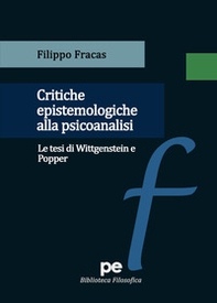 Critiche epistemologiche alla psicoanalisi. Le tesi di Wittgenstein e Popper - Librerie.coop