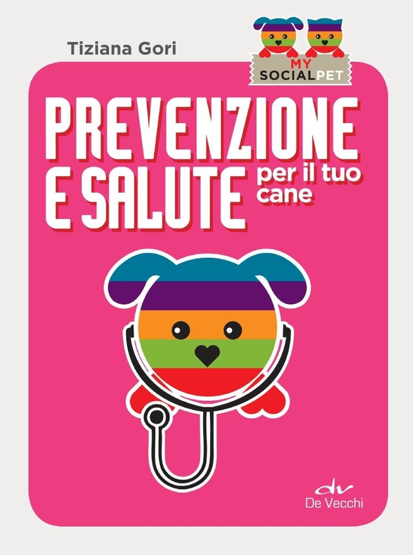 Prevenzione e salute per il tuo cane - Librerie.coop Prevenzione e salute per il tuo cane - Librerie.coop