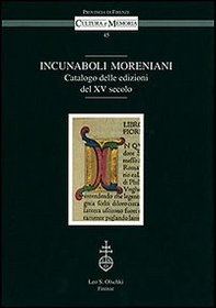 Incunaboli Moreniani. Catalogo delle edizioni del XV secolo - Librerie.coop Incunaboli Moreniani. Catalogo delle edizioni del XV secolo - Librerie.coop