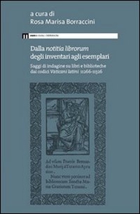 Dalla «notitia librorum» degli inventari agli esemplari. Saggi di indagine su libri e biblioteche dai codici vaticani latini 11266-11326 - Librerie.coop
