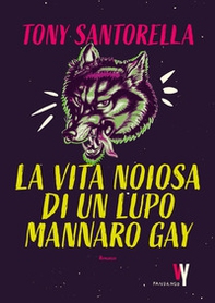 La vita noiosa di un lupo mannaro gay - Librerie.coop