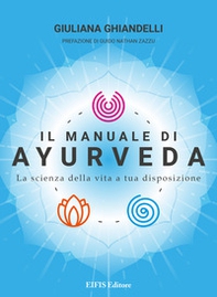 Il manuale di Ayurveda. La scienza della vita a tua disposizione - Librerie.coop