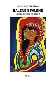 Balene e falene. Tracce d'ebano e d'avorio - Librerie.coop