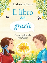 Il libro dei grazie. Piccola guida alla gratitudine - Librerie.coop