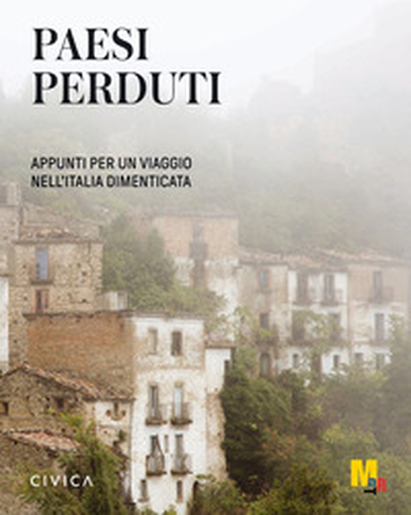 Paesi perduti. Appunti per un viaggio nell'Italia dimenticata - Librerie.coop Paesi perduti. Appunti per un viaggio nell'Italia dimenticata - Librerie.coop