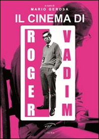 Il cinema di Roger Vadim - Librerie.coop