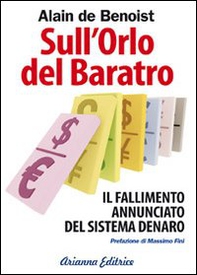 Sull'orlo del baratro. Il fallimento annunciato del sistema denaro - Librerie.coop