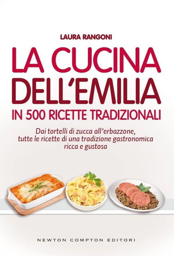 La cucina dell'Emilia in 500 ricette tradizionali - Librerie.coop La cucina dell'Emilia in 500 ricette tradizionali - Librerie.coop