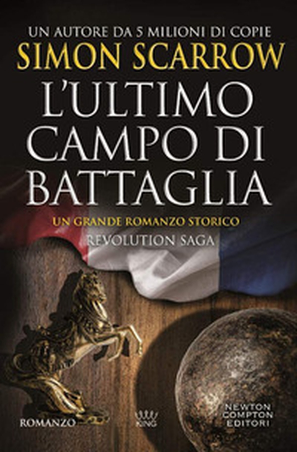 L'ultimo campo di battaglia. Revolution saga - Librerie.coop L'ultimo campo di battaglia. Revolution saga - Librerie.coop