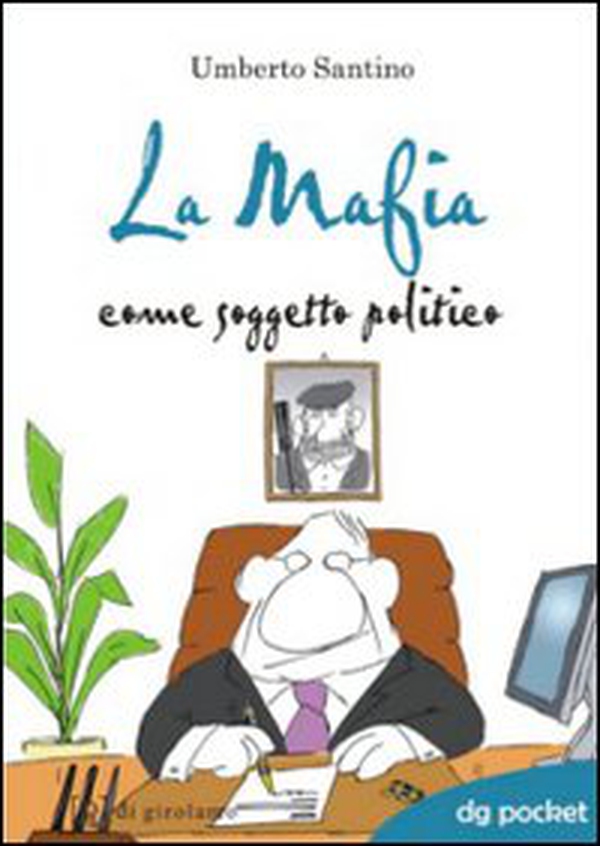 La mafia come soggetto politico - Librerie.coop La mafia come soggetto politico - Librerie.coop