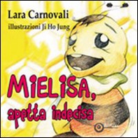 Mielisa, apetta indecisa - Librerie.coop Mielisa, apetta indecisa - Librerie.coop