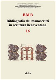 BMB. Bibliografia dei manoscritti in scrittura beneventana - Vol. 16 - Librerie.coop