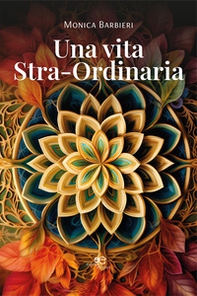 Una vita stra-ordinaria - Librerie.coop