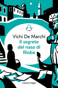 Il segreto del naso di Rioba - Librerie.coop Il segreto del naso di Rioba - Librerie.coop