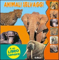 Animali selvaggi. Libro sonoro - Librerie.coop