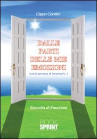 Dalle parti delle mie emozioni (con la speranza di incontrarti...) - Librerie.coop
