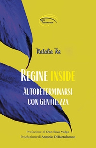 Regine inside. Autodeterminarsi con gentilezza - Librerie.coop