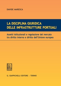 La disciplina giuridica delle infrastrutture portuali - Librerie.coop La disciplina giuridica delle infrastrutture portuali - Librerie.coop