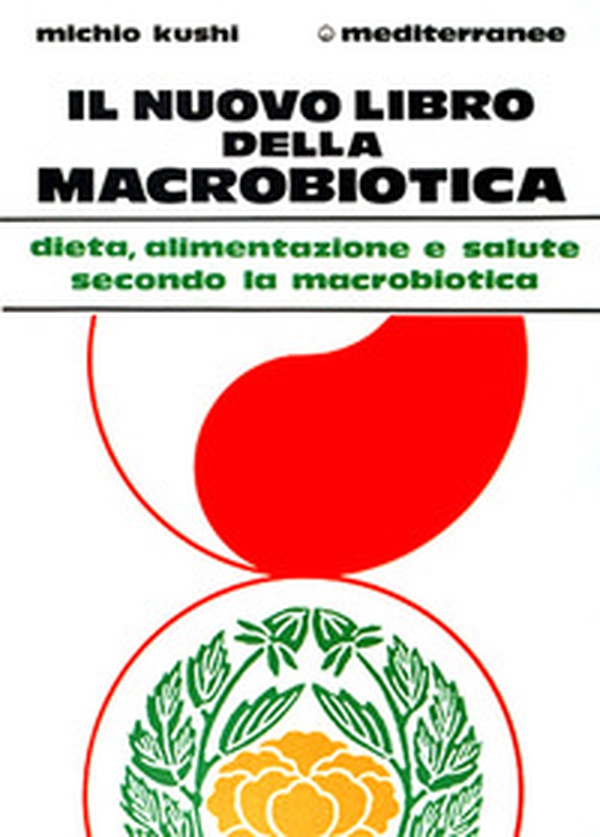 Il nuovo libro della macrobiotica - Librerie.coop Il nuovo libro della macrobiotica - Librerie.coop